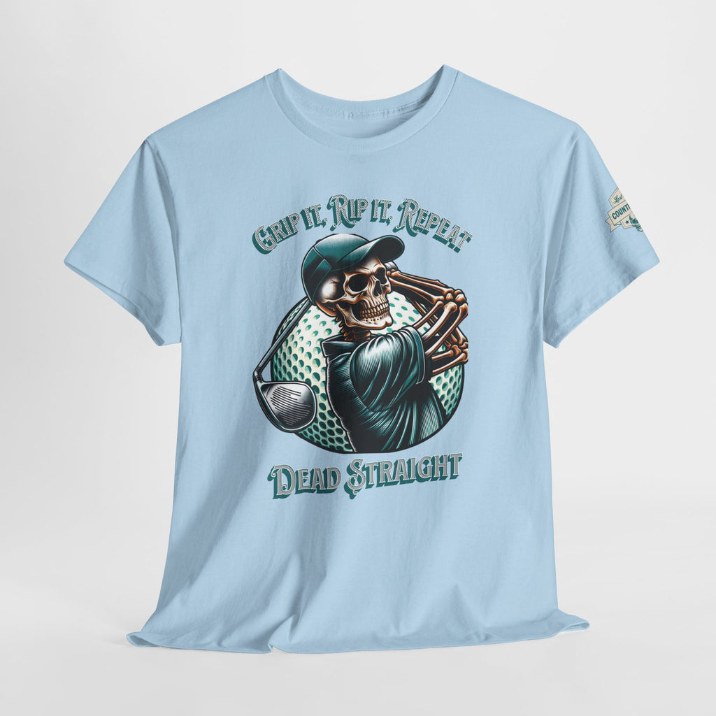 Skeleton Golf Tee — "Dead Straight, Grip It, Rip It, Repeat" Graphic T-Shirt