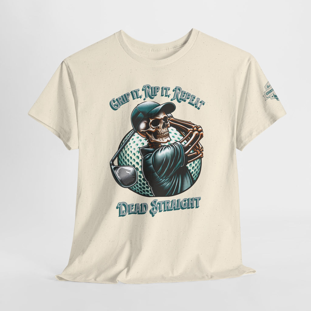 Skeleton Golf Tee — "Dead Straight, Grip It, Rip It, Repeat" Graphic T-Shirt