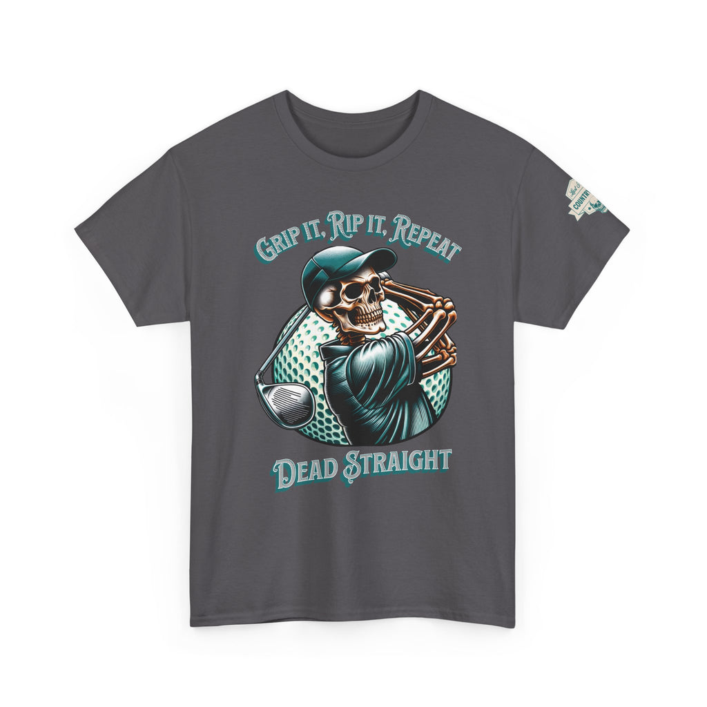 Skeleton Golf Tee — "Dead Straight, Grip It, Rip It, Repeat" Graphic T-Shirt